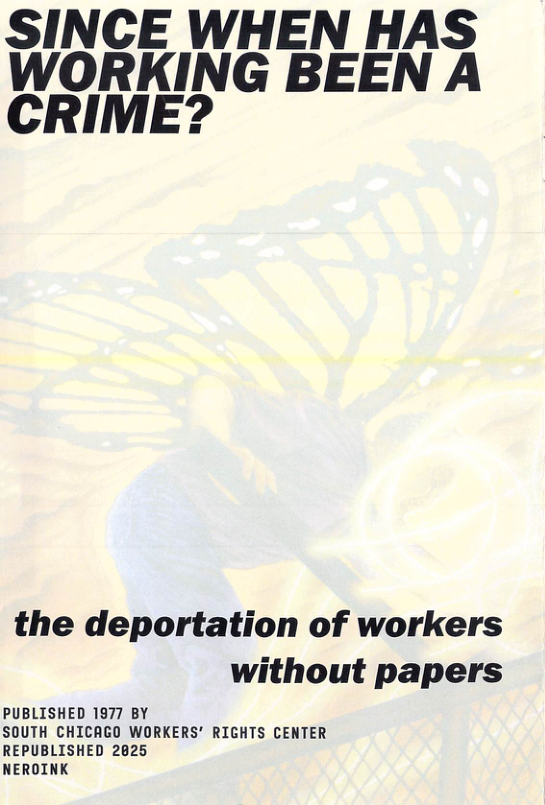 SINCE WHEN HAS WORKING BEEN A CRIME?  the deportation of workers without papers  PPPPP SHED 1977 BY  SOUTH CHICAGO WORKERS’ RIGHT: S CENTER zzzzzzzzzzzzzzz 